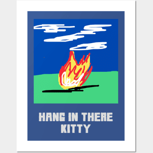 Hang in there kitty! Posters and Art